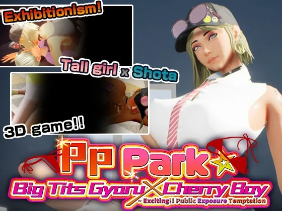 PP Park☆Big Tits Gyaru X Cherry Boy~ Exciting!! Public Exposure Temptation